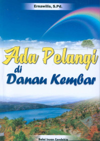 Ada pelangi di danau kembar : (kumpulan puisi)