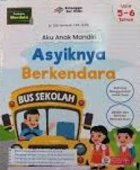 Aku Anak Mandiri: Asyiknya Berkendara