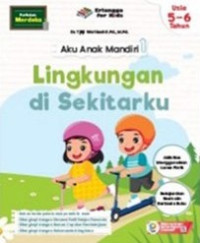 Aku Anak Mandiri: Lingkungan di Sekitarku