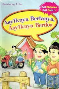 Asyiknya Bertanya, Asyiknya Berdoa