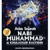 Atlas Sejarah Nabi Muhammad & Khulafaur Rasyidin