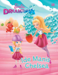 Barbie Dreamtopia: Ide Manis Chelsea