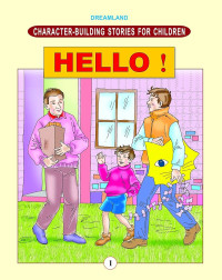 CHARACTER-BUILDING STORIES FOR CHILDREN: HELLO!