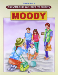 Character-Building Stories For Children: Moody