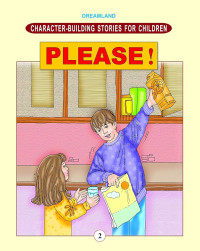 CHARACTER-BUILDING STORIES FOR CHILDREN: PLEASE!