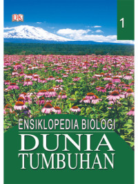 ENSIKLOPEDIA BIOLOGI DUNIA TUMBUHAN : 1