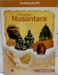 Ensiklopedia IPS: Kerajaan Nusantara