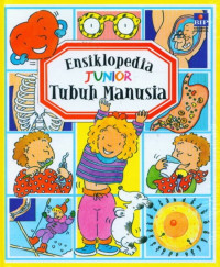 ENSIKLOPEDIA JUNIOR : TUBUH MANUSIA