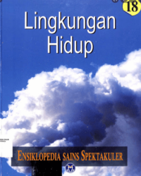 Ensiklopedia Sains Spektakuler 18: Lingkungan Hidup