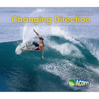 How Things Move: Changing Direction