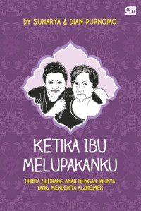 KETIKA IBU MELUPAKANKU