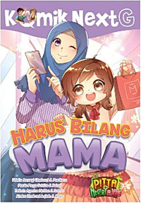 KOMIK NEXT G ; HARUS BILANG MAMA