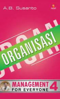 MANAGEMENT FOR EVERYONE 4 : ORGANISASI