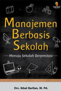 Manajemen Berbasis Sekolah: Menuju Sekolah Berprestasi