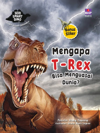 MENGAPA T-REX BISA MENGUASAI DUNIA