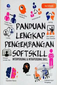 Panduan Lengkap Pengembangan Softskill: Interpersonal & Intrapersonal Skill