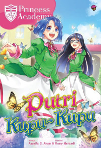 PRINCESS ACADEMY : PUTRI KUPU-KUPU