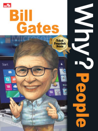 WHY? PEOPLE : Bill Gates