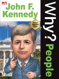 WHY? PEOPLE : JOHN F. KENNEDY