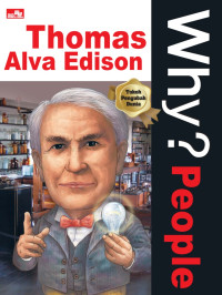 WHY? PEOPLE : Thomas Alfa Edison