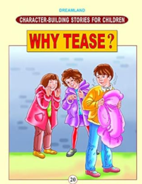 WHY TEASE?