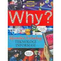 WHY? TEKNOLOGI INFORMASI